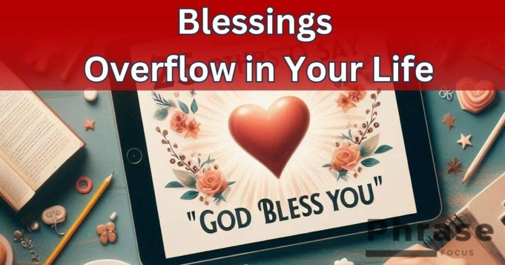 Blessings overflow in your life