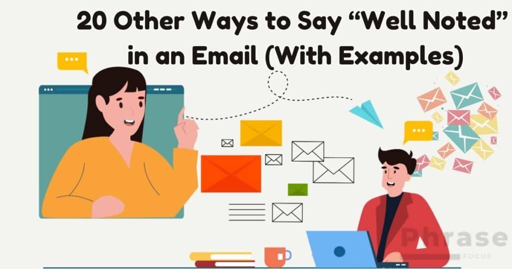 20 Other Ways to Say “Well Noted” in an Email