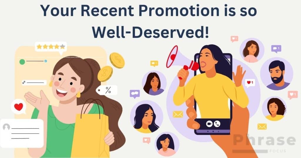 Your recent promotion is so well-deserved!