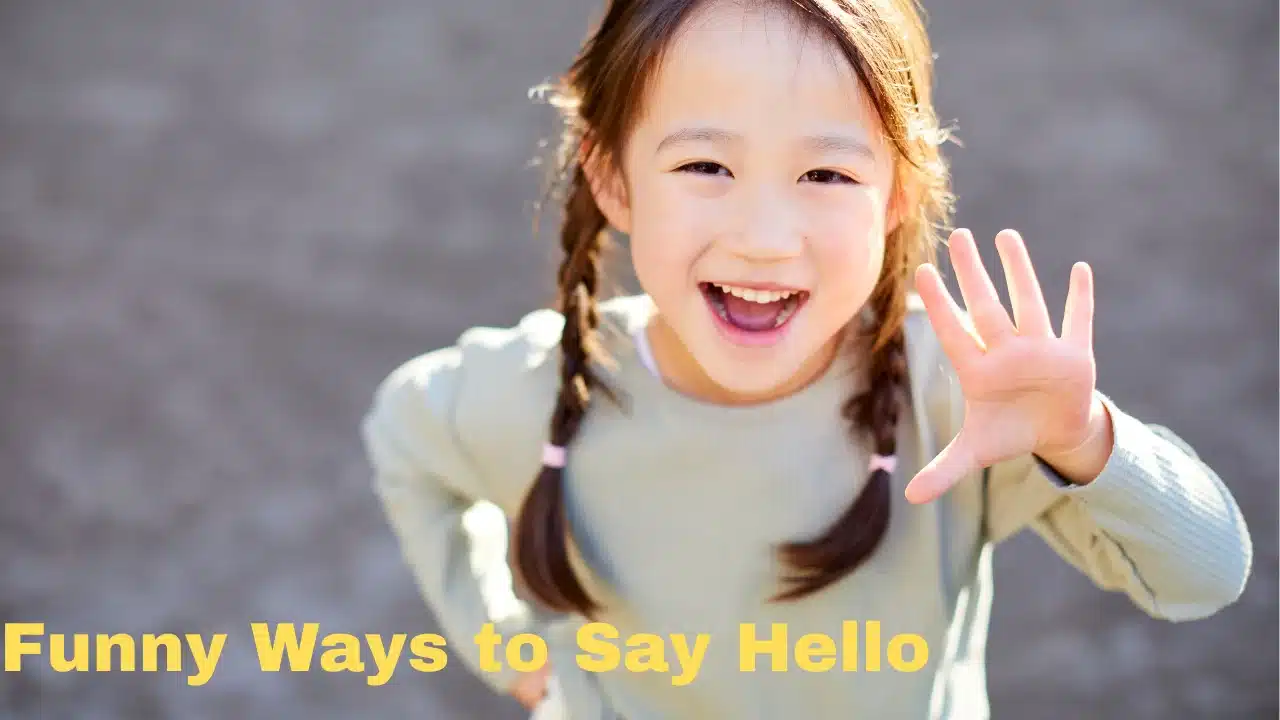Funny Ways to Say Hello