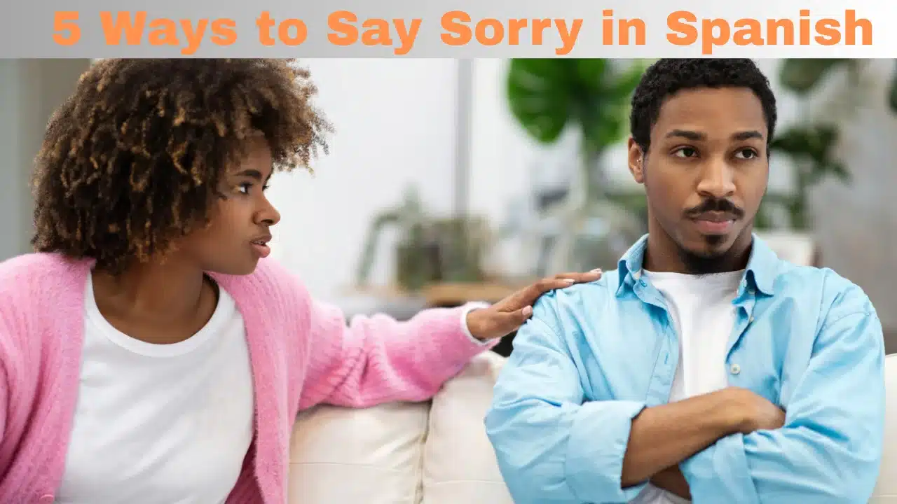 5 Ways to Say Sorry in Spanish