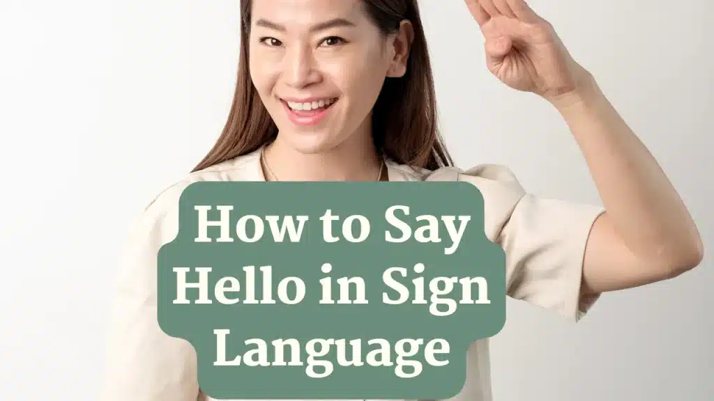 How to Say Hello in Sign Language