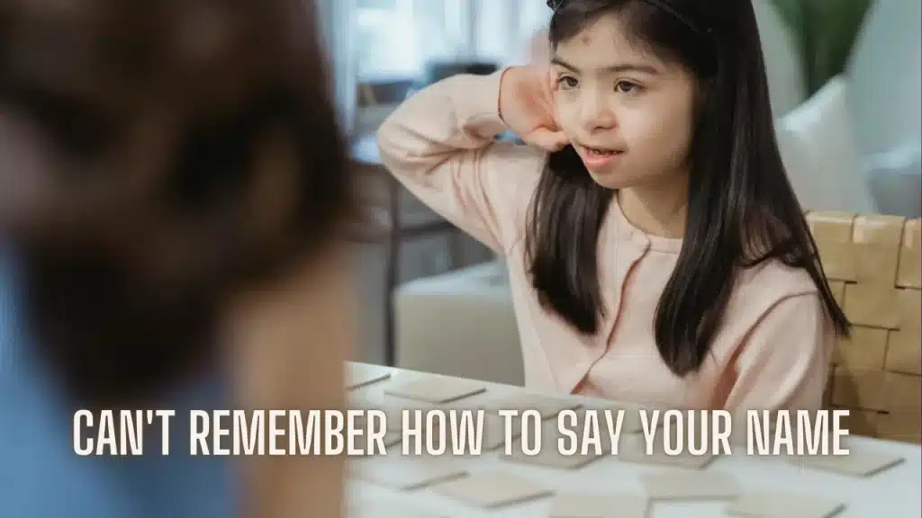 can't remember how to say your name