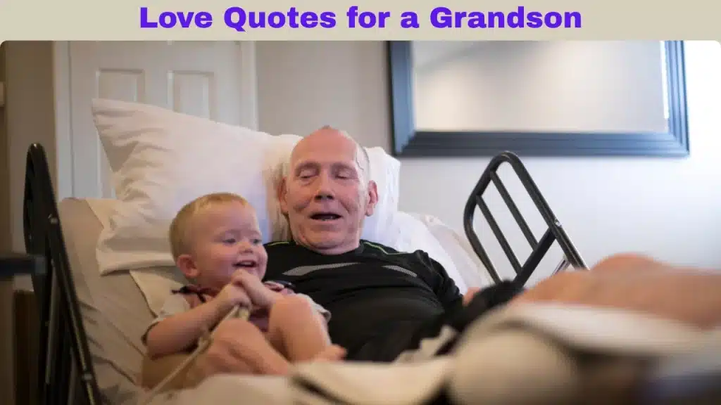  Grandson Quotes and Love Quotes for a Grandson