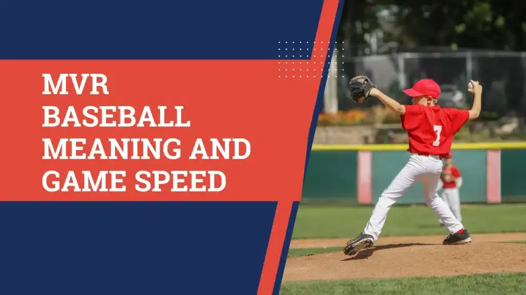 MVR Baseball Meaning and Game Speed