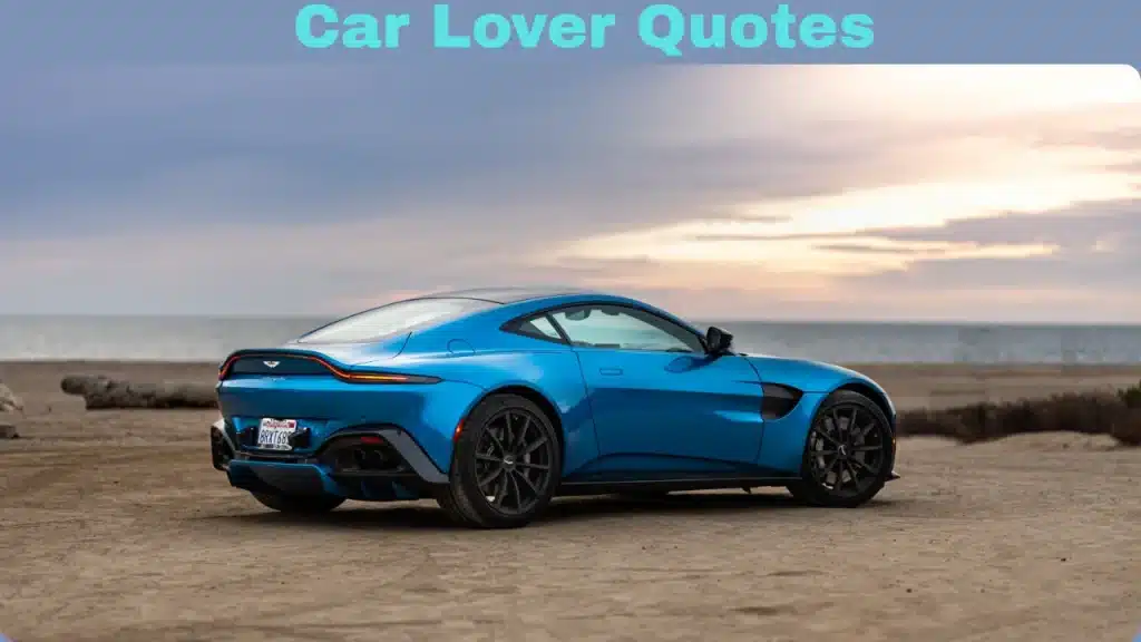 Quotes About Cars and Car Lover Quotes