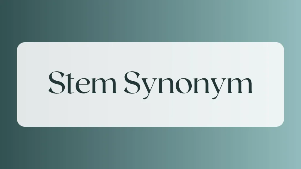 Stem Synonym