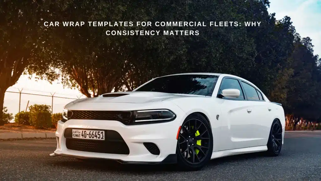 Car Wrap Templates for Fleets Why Consistency is Key