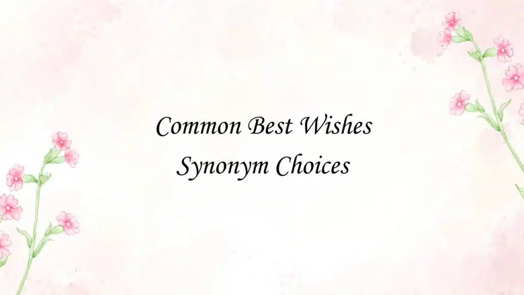 Common Best Wishes Synonym Choices