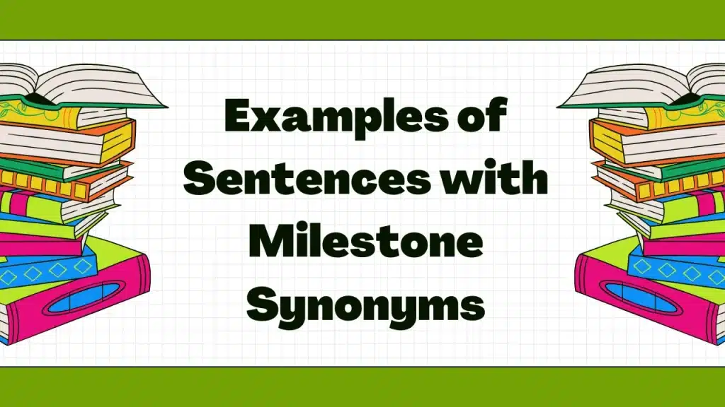 Examples of Sentences with Milestone Synonyms