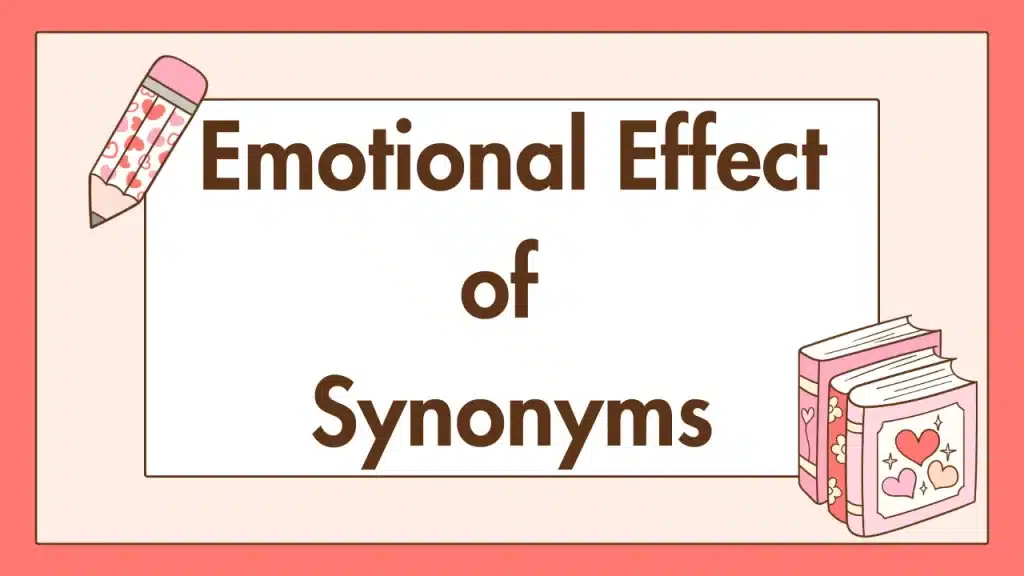 Pointless Synonym and Emotional Effect of Synonyms