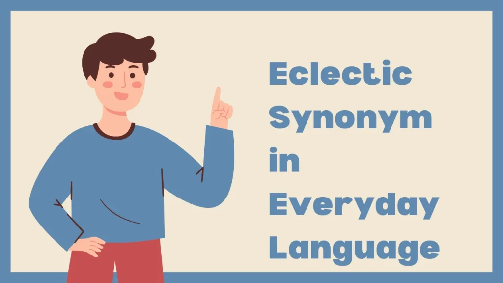 Eclectic Synonym in Everyday Language