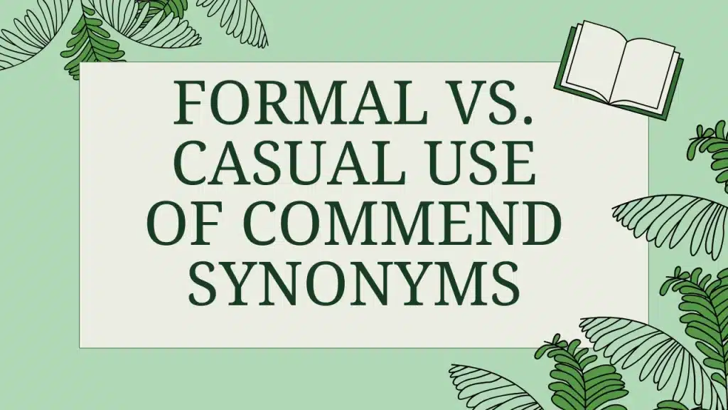 Formal vs. Casual Use of Commend Synonyms