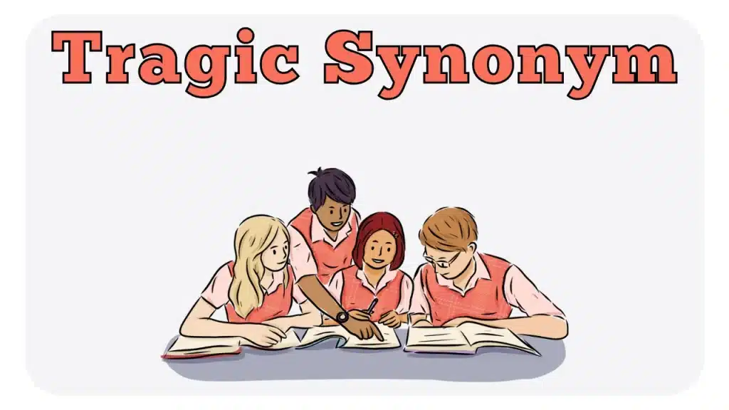 Tragic Synonym